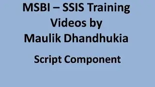 MSBI - SSIS - Script Component