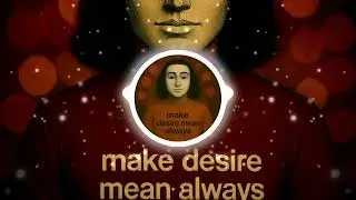 justaguy - make desire mean always