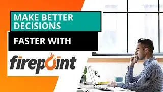 Make Better Decisions, Faster with Firepoint