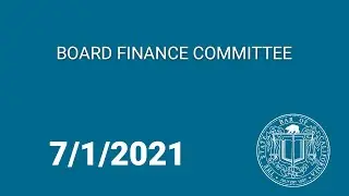 Board Finance Committee 7-1-21