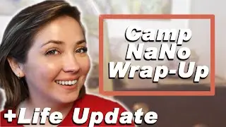 July Camp NaNo Wrap-up, Project and Life Update