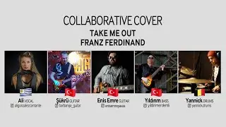 Take Me Out - Franz Ferdinand's Cover Remote Collaboration by CollaboraTV