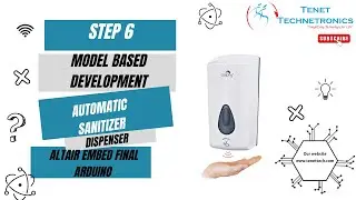Step 6-Model Based development Sanitizer Dispenser Altair  Final Arduino || Tenet Technetronics