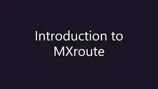 Introduction to MXroute by CourseVector