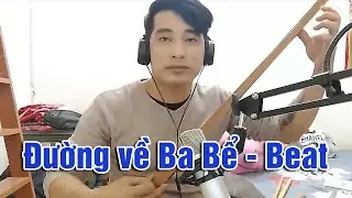 D&acirc;n ca T&agrave;y | Đường về Ba Bể - Beat
