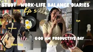 Study-Work-Life Balance Diaries :Ep5 /🌞6AM Productive Day With Me 🧸🛍️🏋🏻‍♀️🇪🇺دوزو نهار معايا