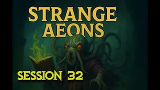 Dungeon Delvers Anonymous - Strange Aeons | Pathfinder 1E (GM Voraxxadus) - Session 32