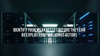 Identify your weaknesses before they can be exploited by malicious actors
