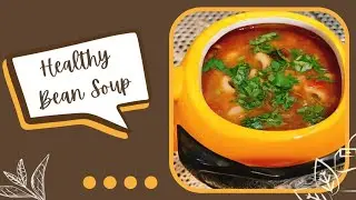 Healthy bean Soup #souprecipe #beansoup #healthyfood #musttry 
