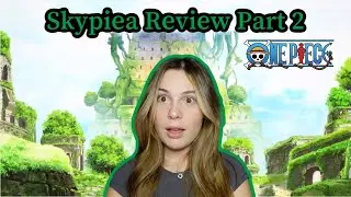REVIEWING ONE PIECE!!! SKYPIEA REVIEW PART 2!!!