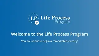 Welcome to the Life Process Program