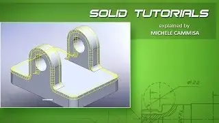 Starting with SOLIDWORKS - Constant Radius Fillets / Raccordi a Raggio Costante