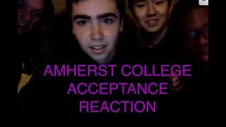 Amherst College Early Decision Acceptance Reaction