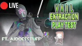 🔴LIVE - VAIL VR EXTRACTION BETA TEST FT.AJDoesStuff