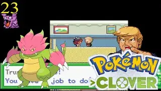Memeories of 2016  - Pokemon Clover - Blind Playthrough (Part 23 )