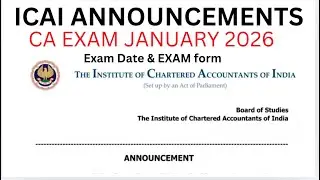 ICAI important Announcement CA EXAM January 2026 Exam Date & Exam Form Date Detail video 