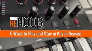 5 Ways to Play and Stay in Key in Reason 11 (Reason Quick Tips)