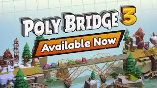 Poly Bridge 3  - Official Release Trailer