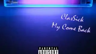 ClasSick- My Comeback