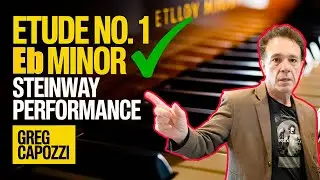 Etude No.1 In Eb Minor &ndash; Steinway Performance | Greg Capozzi