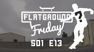 Flatground Friday S01E13 | Guest Skater