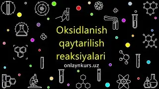 Oksidlanish-qaytarilish reaksiyalari (2-qism)
