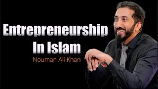 Entrepreneurship in Islam | Nouman Ali Khan on Business