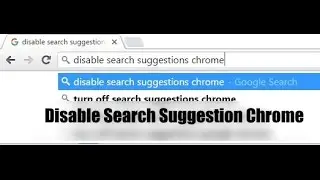 How to Disable / Enable search suggestions chrome