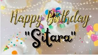 Happy Birthday Sitara🎂|| Birthday wishes with Name and songs|| #wishingstar