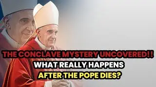 What Happens After the Pope Dies? ‼️ Secret Conclave Rituals REVEALED | Divine Punishment 😇 💯