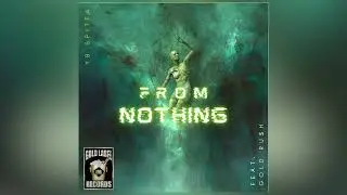 YB Spitta - From Nothing ft. Gold Ru$h [Official Audio]