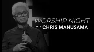 20180323 - Worship Night With Chris Manusama - Cactus Production