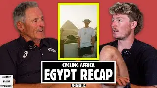 EGYPT Recap of Nick Pelletier Cycling Africa Trip - COMFORT BREEDS COMPLACENCY Ep.17