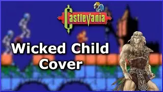 Wicked Child | Block 3 Theme | Castlevania 1 | Cover