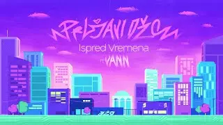Prljavi Džo - Ispred Vremena ft. Vann