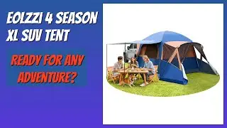 REVIEW (2025): Eolzzi 4 Season XL SUV Tent. Features