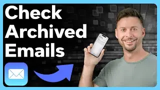 How To Check Archived Emails On iPhone
