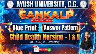 Ayush University BSc Nursing 6th Sem Child Health Nursing I & II | How to Write Answers in Nursing