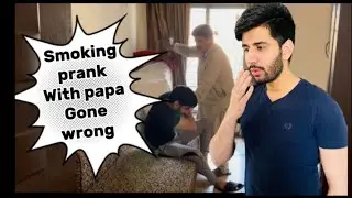 Smoking prank with papa | gone wrong| mubeensheikhofficial