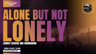 Alone but not lonely  + communion prayers | 04.05.2025