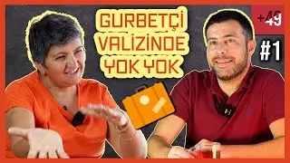Gurbetçi Valizinde Gidip Gelen EN Enteresan Şeyler (+49 - B1)
