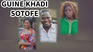 GUINE KHADI SOTOFE : NOUVEAU FILM COMPLET DE MAN&Egrave;  (FOUYANAWADA)