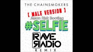 Rave Radio vs Chainsmokers - #SELFIE (Jason Risk Bootleg)