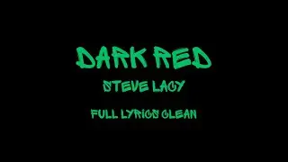 Dark Red Steve Lacy Full Lyrics Clean