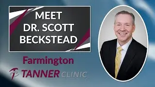 Meet Scott Beckstead, DO at Farmington Tanner Clinic