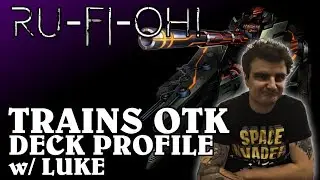 Ru-Fi-Oh! - Train OTK Deck Profile (feat. Shaddolls) w/ Luke - 2019