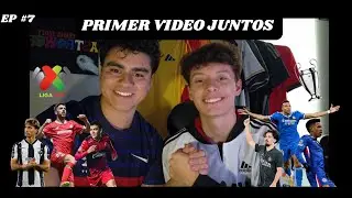 ECHANDO BOLA EP #7 - PRIMER EPISODIO JUNTOS !!! / JORNADA CHAMPIONS Y LIGUILLA