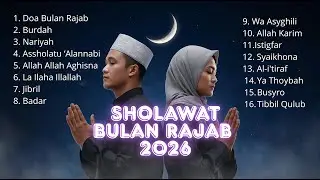 BIKIN MERINDING! Kumpulan Sholawat Rajab & Sya'ban 2026 Sangat Syahdu Non Stop 1 Jam