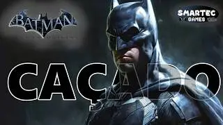 Ca&ccedil;ado Sem Piedade: Batman Arkham Origins (Conhecendo Jogos)