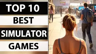 TOP 10 Best Simulation Games for PC 2025 | New Simulation Games